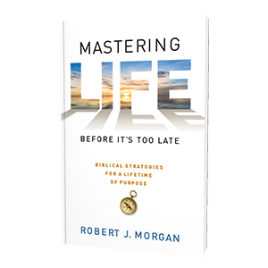 Mastering Life by Robert J. Morgan